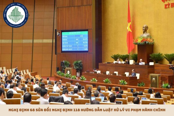 Nghị định 68 sửa đổi Nghị định 118 hướng dẫn Luật Xử lý vi phạm hành chính
