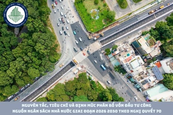 Nguyên tắc, tiêu chí và định mức phân bổ vốn đầu tư công nguồn ngân sách nhà nước giai đoạn 2026 2030 theo Nghị quyết 70