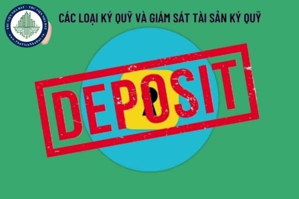 Quy định các loại ký quỹ và giám sát tỷ lệ sử dụng tài sản ký quỹ  từ ngày 1/6/2022 như thế nào? 