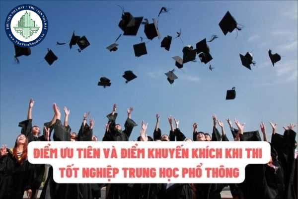 Quy định về điểm ưu tiên và điểm khuyến khích được cộng trong kỳ thi tốt nghiệp trung học phổ thông?