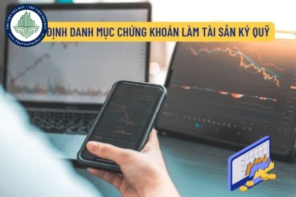 Quy định về phương thức xác định danh mục chứng khoán làm tài sản ký quỹ từ ngày 1/6/2022 như thế nào? Cách xác định tỷ lệ chiết khấu chứng khoán ký quỹ tại ngày giao dịch không hưởng quyền?