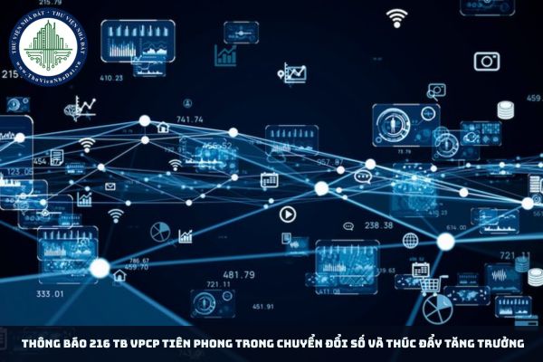 Thông báo 216 TB VPCP Tiên phong trong chuyển đổi số và thúc đẩy tăng trưởng