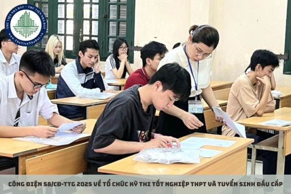 Công điện 58/CĐ-TTg 2025 về tổ chức kỳ thi tốt nghiệp THPT và tuyển sinh đầu cấp
