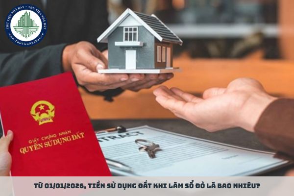 Từ 01/01/2026, tiền sử dụng đất khi làm sổ đỏ là bao nhiêu?