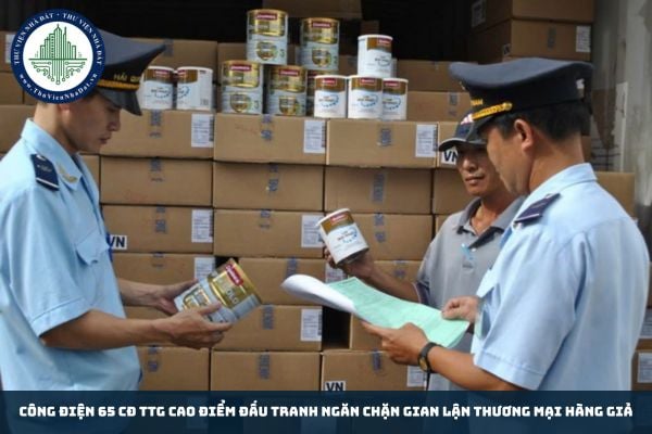 Công điện 65 CĐ TTg cao điểm đấu tranh ngăn chặn gian lận thương mại hàng giả