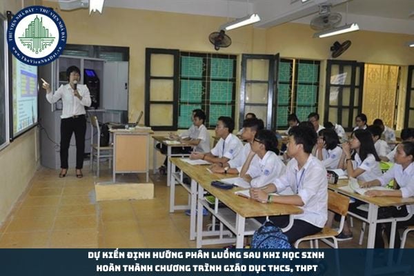 Dự kiến định hướng phân luồng sau khi học sinh hoàn thành chương trình giáo dục THCS, THPT
