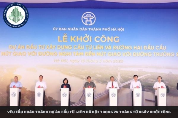 Yêu cầu hoàn thành dự án cầu Tứ Liên Hà Nội trong 24 tháng từ ngày khởi công