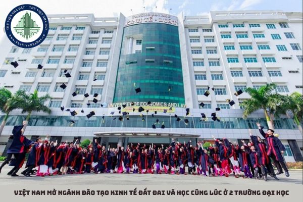 Việt Nam mở ngành đào tạo kinh tế đất đai và học cùng lúc ở 2 trường đại học