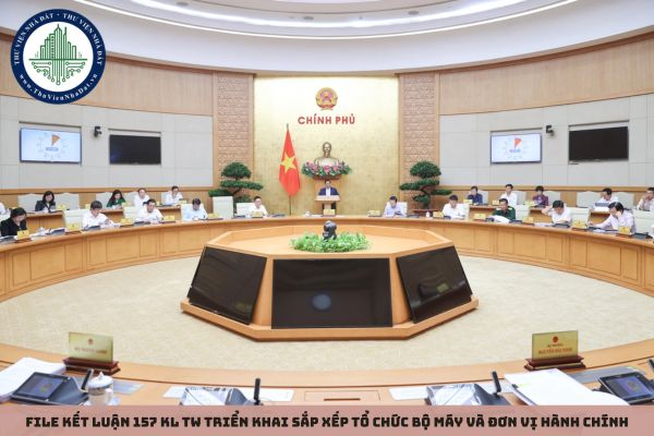 ile Kết luận 157 KL TW triển khai sắp xếp tổ chức bộ máy và đơn vị hành chính