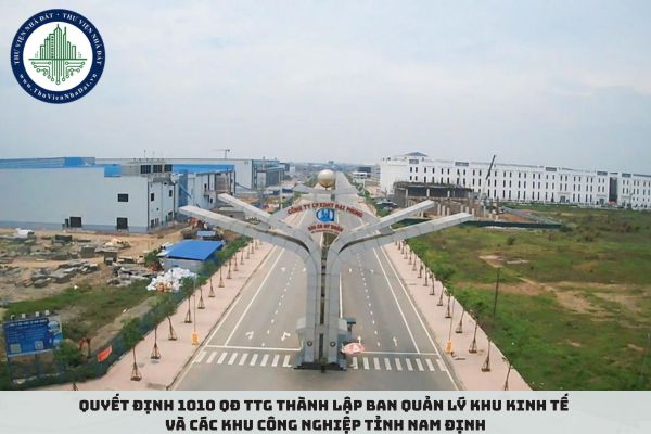 Quyết định 1010 QĐ TTg thành lập Ban Quản lý Khu kinh tế và các khu công nghiệp tỉnh Nam Định