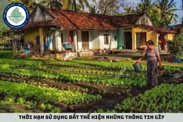 Thời hạn sử dụng đất thể hiện những thông tin như thế nào trong hồ sơ địa chính?