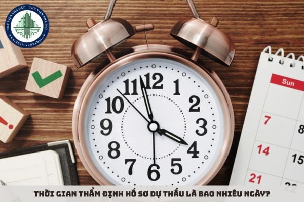 Thời gian thẩm định hồ sơ dự thầu là bao nhiêu ngày?