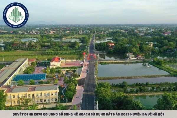 Quyết định 2676 QĐ UBND bổ sung Kế hoạch sử dụng đất năm 2025 huyện Ba Vì Hà Nội