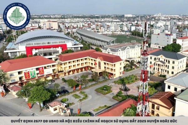 Quyết định 2677 QĐ UBND Hà Nội điều chỉnh Kế hoạch sử dụng đất 2025 huyện Hoài Đức