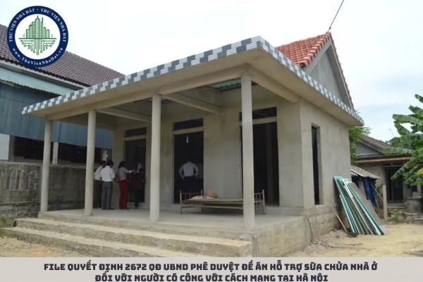 File Quyết định 2672 QĐ UBND phê duyệt Đề án hỗ trợ sữa chửa nhà ở đối với người có công với cách mạng tại Hà Nội (Hình từ Internet)