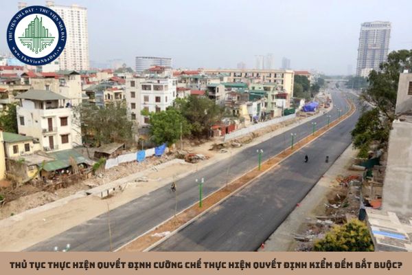 Thủ tục thực hiện quyết định cưỡng chế thực hiện quyết định kiểm đếm bắt buộc?