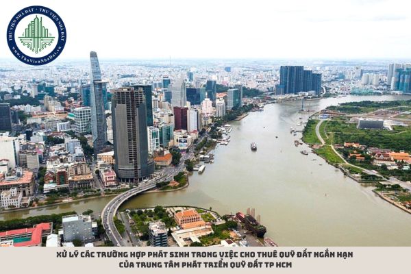 Xử lý các trường hợp phát sinh trong việc cho thuê quỹ đất ngắn hạn của Trung tâm Phát triển quỹ đất TP HCM