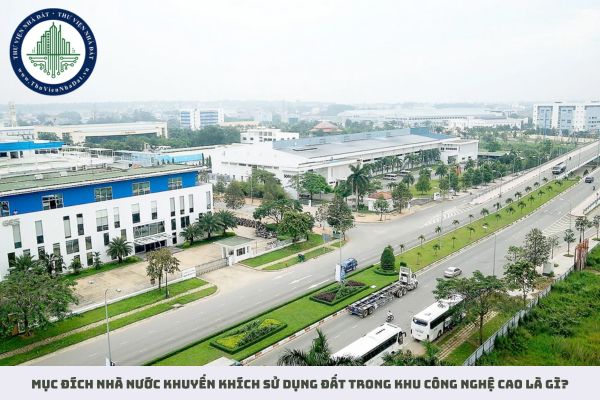 Mục đích nhà nước khuyến khích sử dụng đất trong khu công nghệ cao là gì?