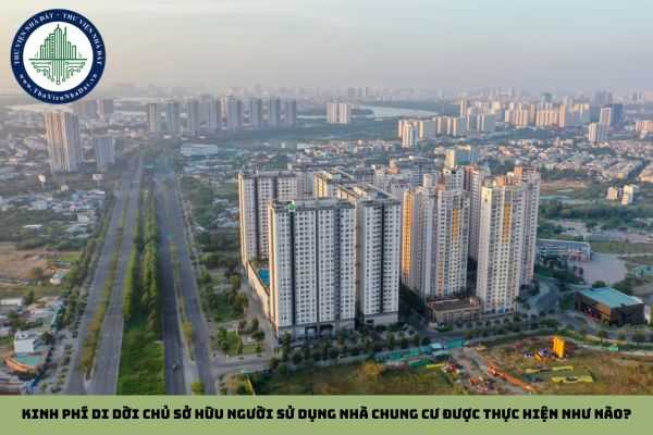 Kinh phí di dời chủ sở hữu người sử dụng nhà chung cư được thực hiện như nào?
