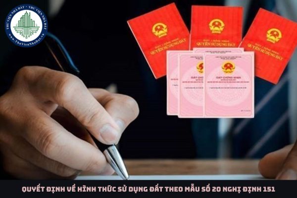Quyết định về hình thức sử dụng đất theo Mẫu số 20 Nghị định 151