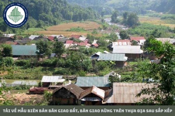 Tải về mẫu biên bản bàn giao đất, bàn giao rừng trên thựa địa sau sắp xếp