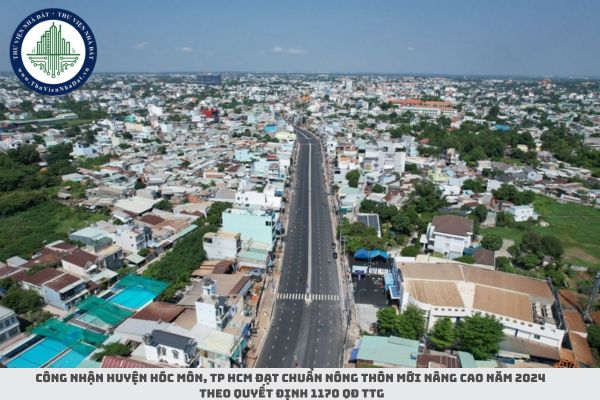Công nhận huyện Hóc Môn, TP HCM đạt chuẩn nông thôn mới nâng cao năm 2024 theo Quyết định 1170 QĐ TTg