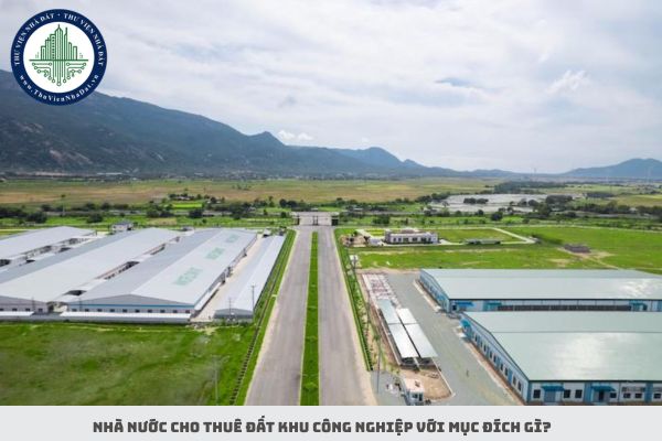 Nhà nước cho thuê đất khu công nghiệp với mục đích gì?
