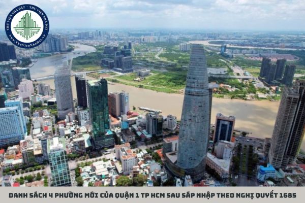 Danh sách 4 phường mới của Quận 1 TP HCM sau sáp nhập theo Nghị quyết 1685