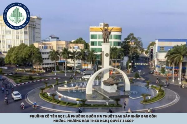 Phường có tên gọi là phường Buôn Ma Thuột sau sáp nhập bao gồm những phường nào theo Nghị quyết 1660?