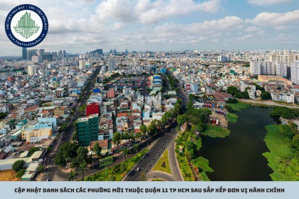 Cập nhật danh sách các phường mới thuộc Quận 11 TP HCM sau sắp xếp đơn vị hành chính