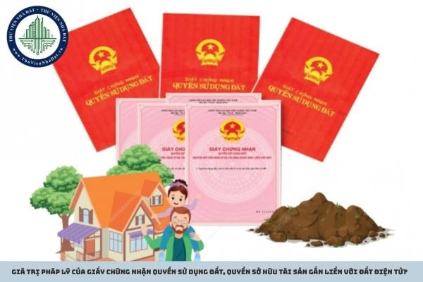Giá trị pháp lý của giấy chứng nhận quyền sử dụng đất, quyền sở hữu tài sản gắn liền với đất điện tử?