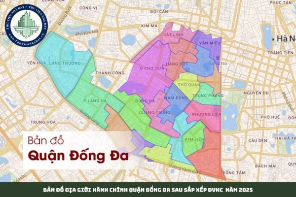 Bản đồ địa giới hành chính Quận Đống Đa sau sắp xếp ĐVHC năm 2025