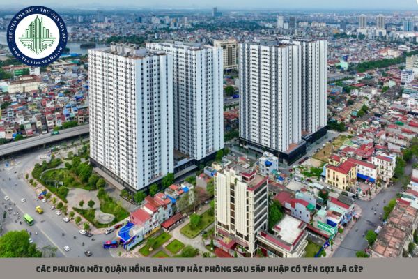 Các phường mới Quận Hồng Bàng TP Hải Phòng sau sáp nhập có tên gọi là gì?