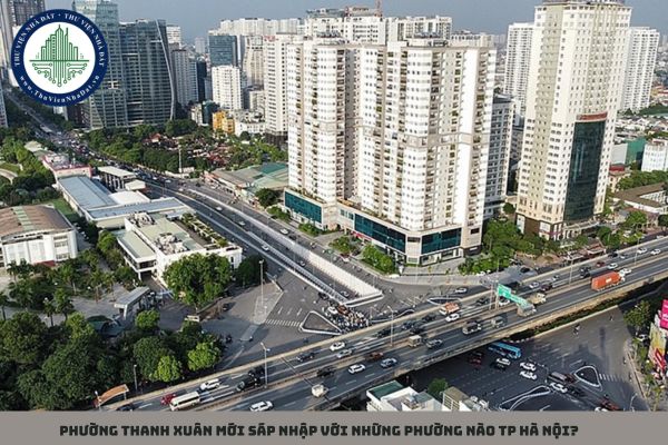 Phường Thanh Xuân mới sáp nhập với những phường nào TP Hà Nội?