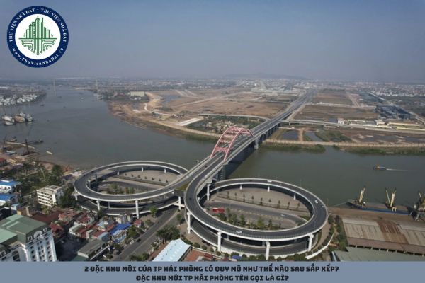 2 đặc khu mới của TP Hải Phòng có quy mô như thế nào sau sắp xếp? Đặc khu mới TP Hải Phòng tên gọi là gì?