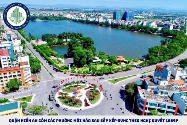 Quận Kiến An gồm các phường mới nào sau sắp xếp ĐVHC theo Nghị quyết 1669?