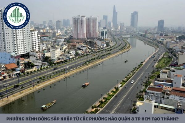 Phường Bình Đông sáp nhập từ các phường nào quận 8 TP HCM tạo thành?