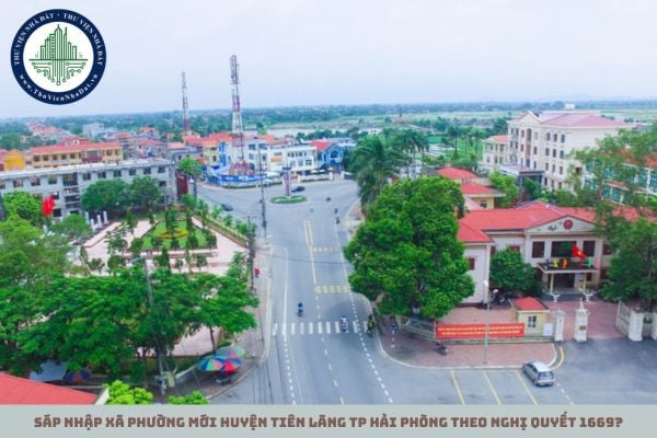 Sáp nhập xã phường mới huyện Tiên Lãng TP Hải Phòng theo Nghị quyết 1669?