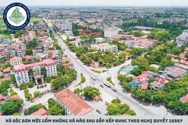 Xã Sóc Sơn mới gồm những xã nào sau sắp xếp ĐVHC theo Nghị quyết 1656?