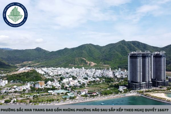 Phường Bắc Nha Trang bao gồm những phường nào sau sắp xếp theo Nghị quyết 1667?