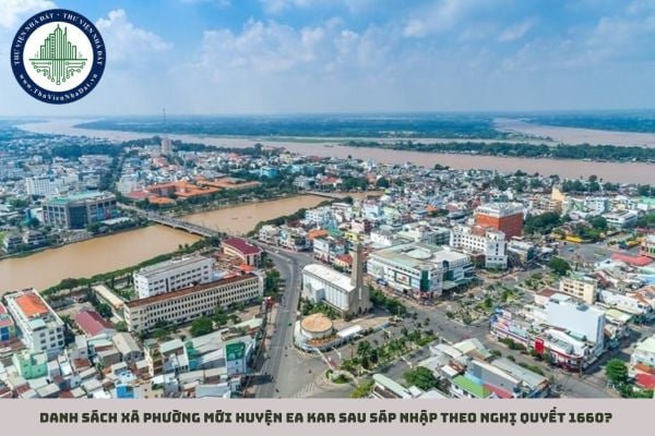 Danh sách xã phường mới huyện Ea Kar sau sáp nhập theo Nghị quyết 1660?