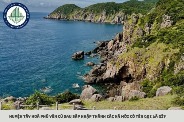 Huyện Tây Hoà Phú Yên cũ sau sáp nhập thành các xã mới có tên gọi là gì?