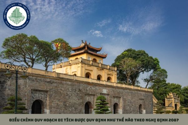 Điều chỉnh quy hoạch di tích được quy định như thế nào theo Nghị định 208?