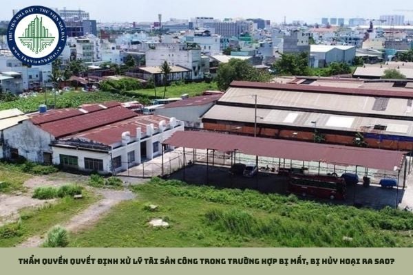Thẩm quyền quyết định xử lý tài sản công trong trường hợp bị mất, bị hủy hoại ra sao?