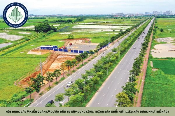 Nội dung lấy ý kiến quản lý dự án đầu tư xây dựng công trình sản xuất vật liệu xây dựng như thế nào?