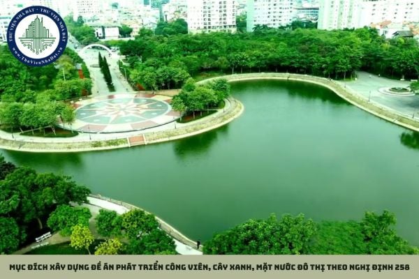 Mục đích xây dựng Đề án phát triển công viên, cây xanh, mặt nước đô thị theo Nghị định 258