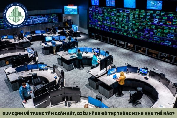 Quy định về trung tâm giám sát, điều hành đô thị thông minh như thế nào?