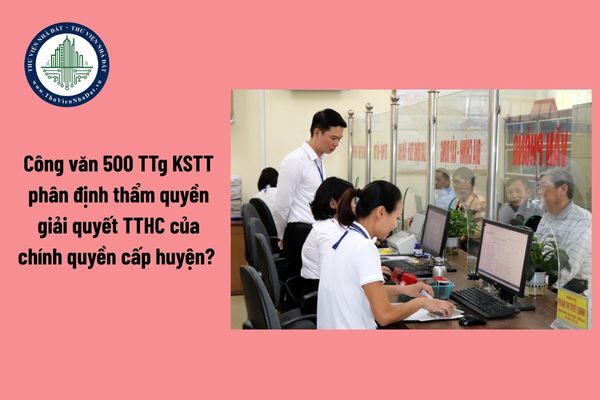 File Công văn 500 TTg KSTT phân định thẩm quyền giải quyết thủ tục hành chính của chính quyền cấp huyện? 