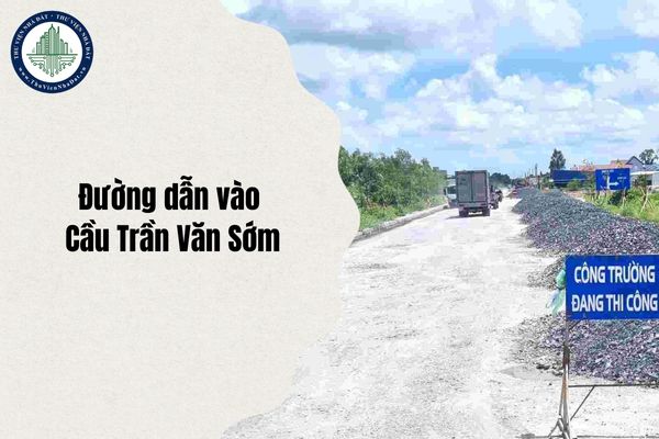 Cập nhật tiến độ thi công đường dẫn vào cầu Trần Văn Sớm tại Cà Màu mới nhất 2025