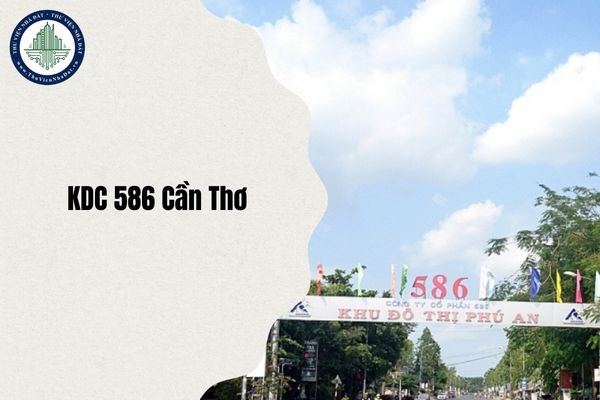 Chi tiết Bản đồ quy hoạch Khu dân cư 586 Cần Thơ cập nhật mới nhất 2025